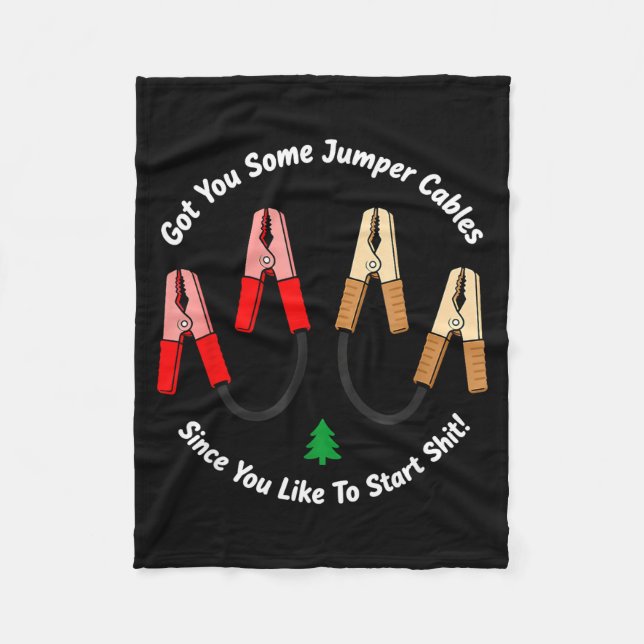 Manta Polar I Got You Some Jumper Cables Since You Like To Sta (Anverso)