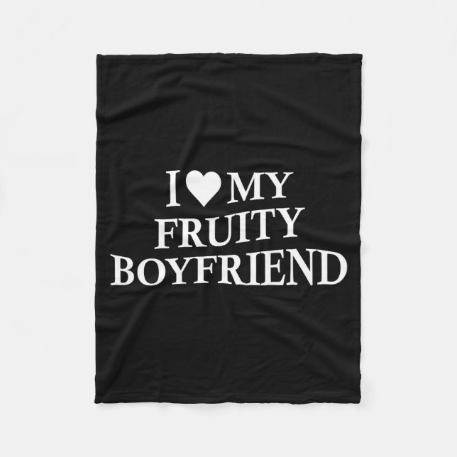 Manta Polar I Love My Fruity Boyfriend Funny Girlfriend Humor  (Anverso)