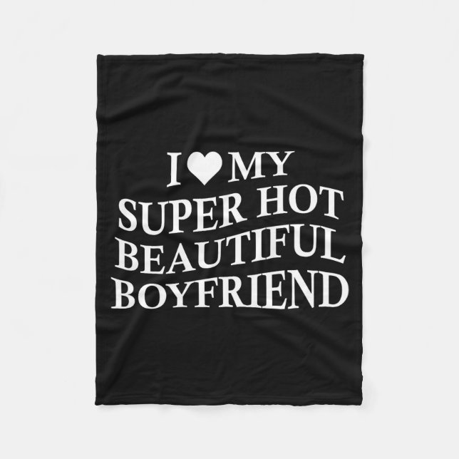 Manta Polar I Love My Hot Beautiful Boyfriend Funny Girlfriend (Anverso)
