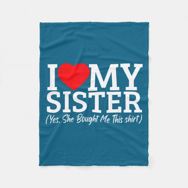 Manta Polar I Love My Sister Yes She Bought Me This  (Anverso)