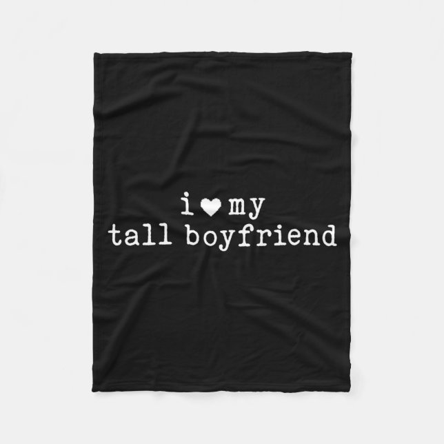 Manta Polar I Love My Tall Boyfriend Funny Girlfriend  (Anverso)