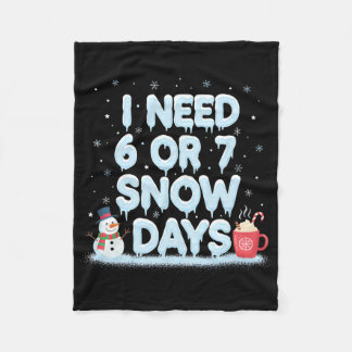 Manta Polar I Need 6 7 Snow Days Funny Snowy Day Teacher And S