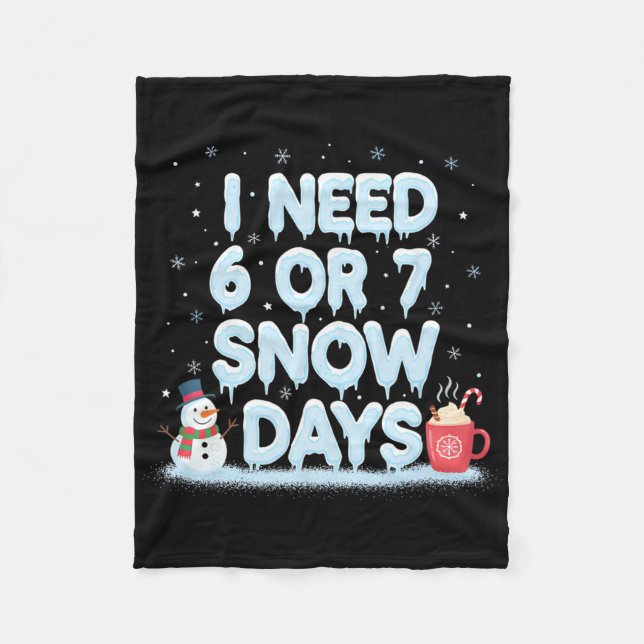 Manta Polar I Need 6 7 Snow Days Funny Snowy Day Teacher And S (Anverso)