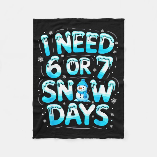 Manta Polar I Need 6 Or 7 Snow Days Funny Teachers Student Win (Anverso)