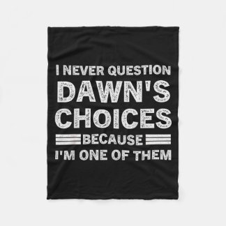 Manta Polar I Never Question Dawn's Choices Because I'm One Of