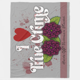 Manta Polar I ❤️ True Crime!–Black Dahlia Flower Design Name