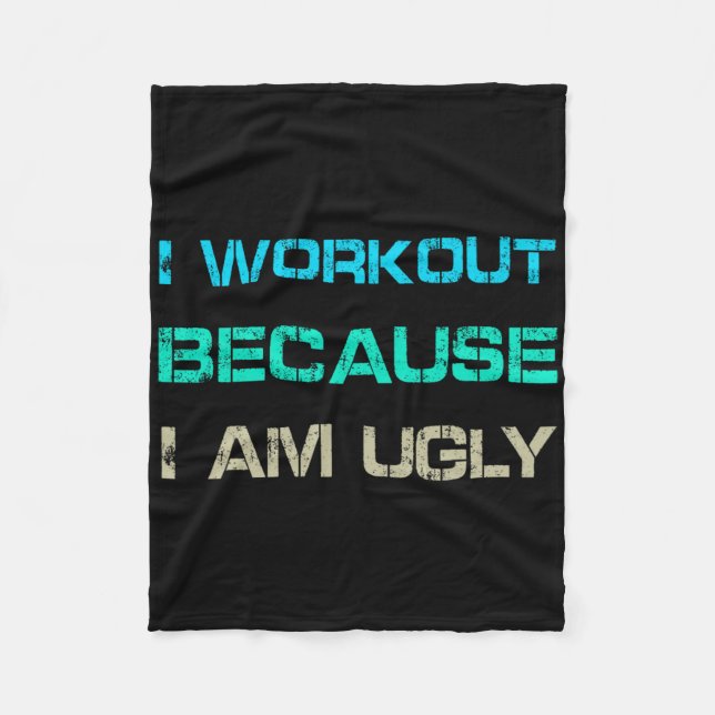 Manta Polar I Workout Because I'm Ugly Gym Quote Tee Funny Wei (Anverso)