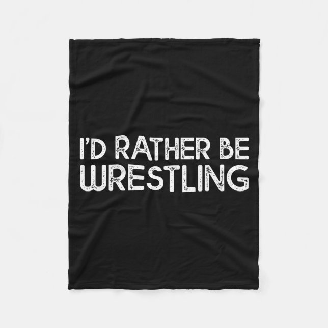 Manta Polar I'd Rather Be Wrestling Funny Wrestler Quotes Boys (Anverso)