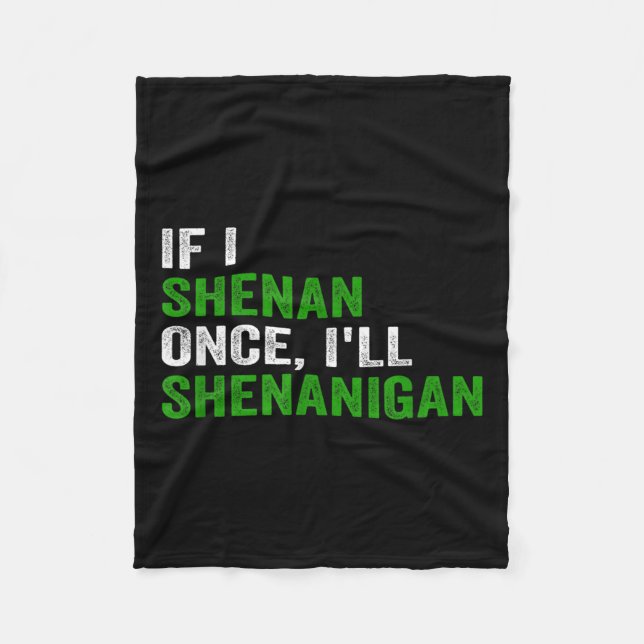 Manta Polar If I Shenan Once I'll Shenanigan Funny Quote  (Anverso)