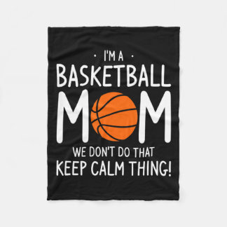 Manta Polar Im A Basketball Mom We Dont Do That Keep Calm Th 