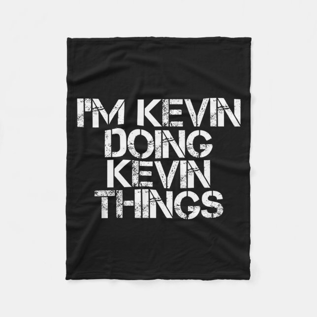 Manta Polar I'm Kevin Doing Kevin Things Shirt Funny Christmas (Anverso)