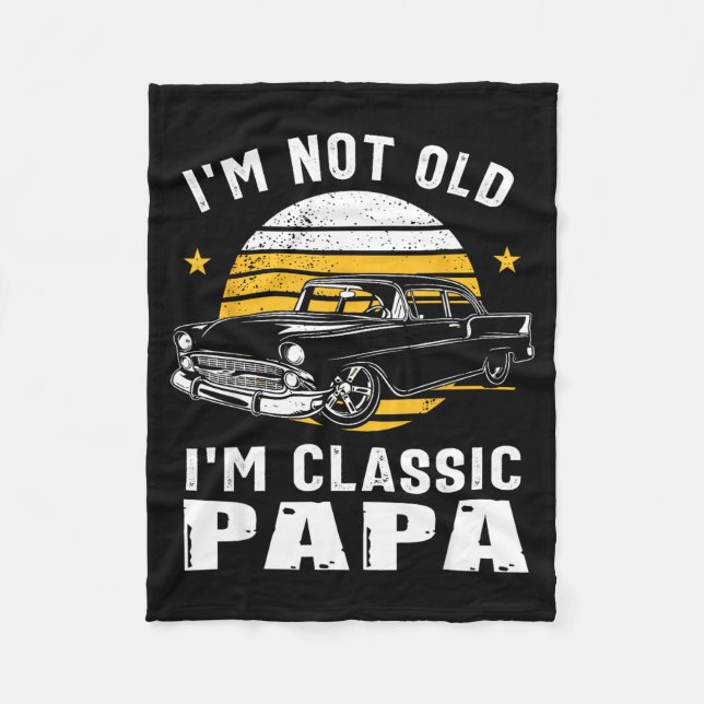 Manta Polar I'm Not Old I'm Clic Papa Funny Muscle Car Hot Rod (Anverso)