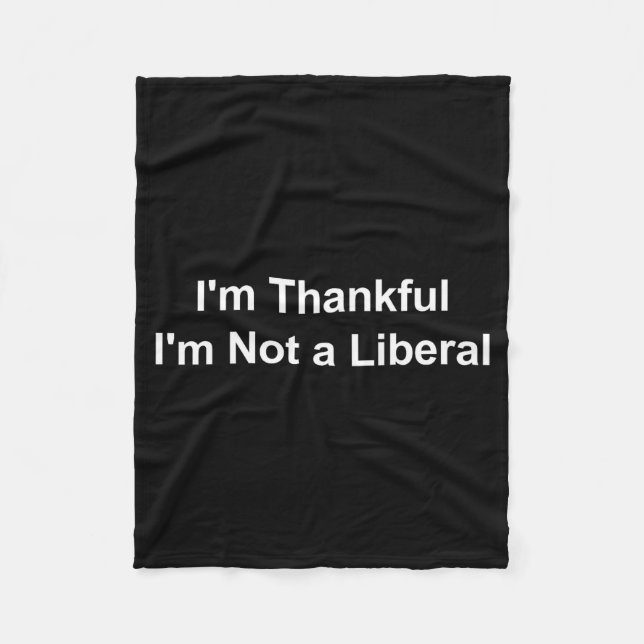 Manta Polar I'm Thankful I'm Not A Liberal Funny  (Anverso)