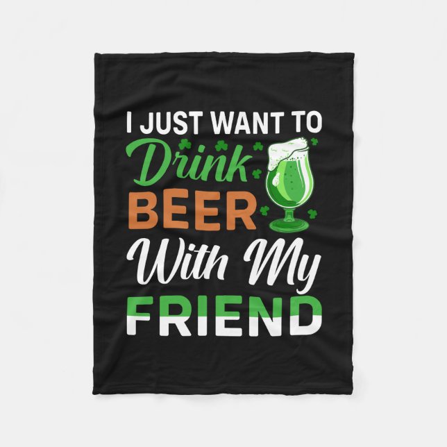 Manta Polar Irlandés Solo Quiero Beber Cerveza Con Mi Amigo (Anverso)