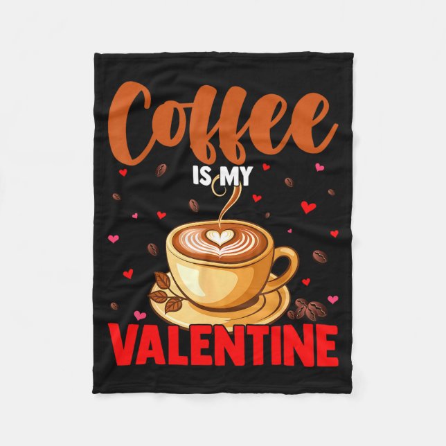 Manta Polar Is My Valentine Coffee Lover Happy Valentines Day  (Anverso)