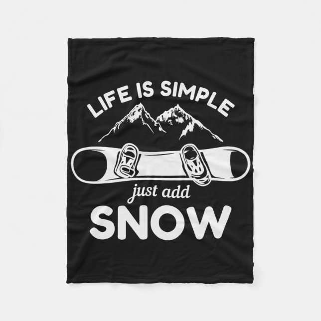 Manta Polar La Vida Es Simple Simplemente Añade Nieve 1 (Anverso)