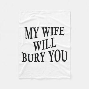 Manta Polar Mi esposa te enterrará Funny Husband Sarcastic Say