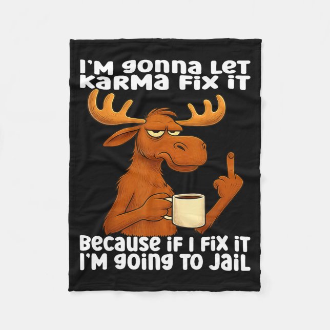 Manta Polar Moose I'm Gonna Let Karma Fix It Because If I Fix  (Anverso)