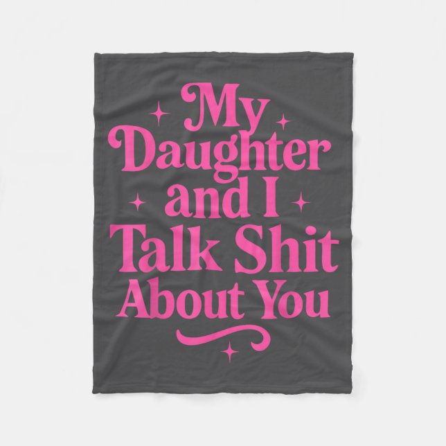 Manta Polar My Daughter And I Talk About You Funny Tee For Mom (Anverso)