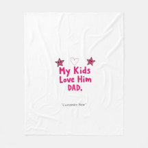 My Kids Love Him Blanket – Custom Heartfelt Gift 