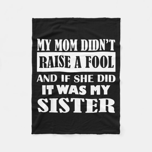 Manta Polar My Mom Didn't Raise No Fool And If She Did It Was  (Anverso)