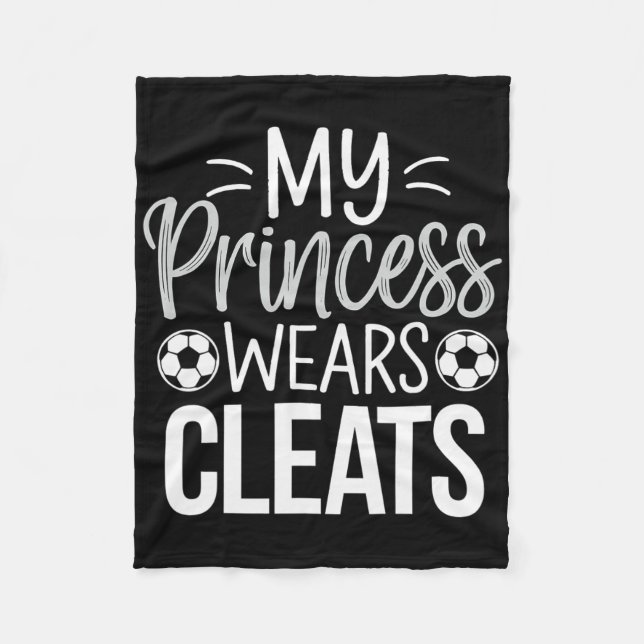 Manta Polar My Princess Wears Cleats Soccer Dad  (Anverso)