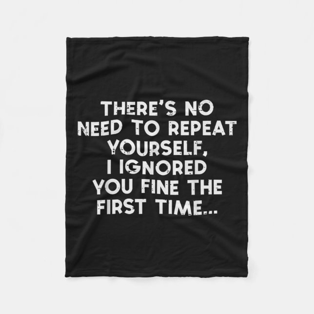 Manta Polar No Need Repeat Yourself I Ignored You Funny Saying (Anverso)