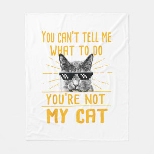 Manta Polar No puedes decirme qué hacer - Funny Cat Lover Kit