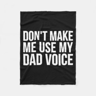 Manta Polar Papá Gracioso - No Me Hagas Usar Mi Voz De Papá