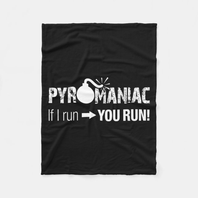 Manta Polar Pyromaniac If I Run You Run! Funny Sarcastic Pyro  (Anverso)