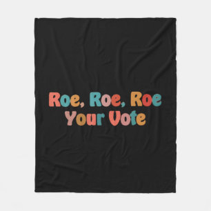 Manta Polar Roe Roe Roe Your Vote Pro Roe Feminist Reproductiv