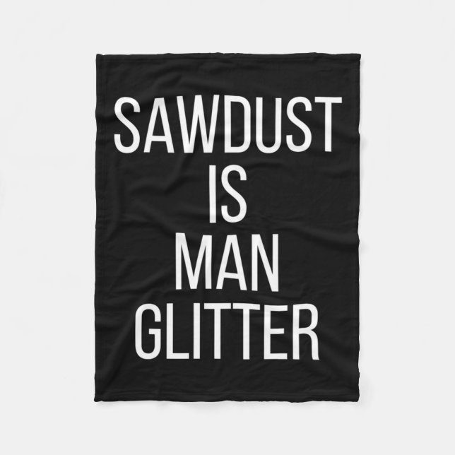Manta Polar Sawdust Is Man Glitter Funny Mens Dad  (Anverso)
