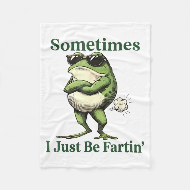 Manta Polar Sometimes I Just Be Fartin' Frog Humor Men Woman  (Anverso)