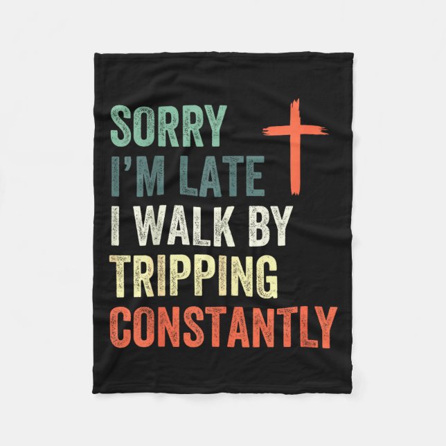 Manta Polar Sorry I'm Late I Walk By Faith Tripng Constantly A (Anverso)