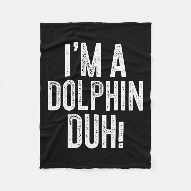 Manta Polar ¡Soy un Duh delfín! Dolphin Costume (Anverso)
