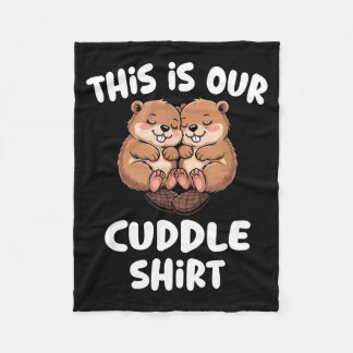 Manta Polar This Is Our Cuddle Shirt Cute Beaver Couple 