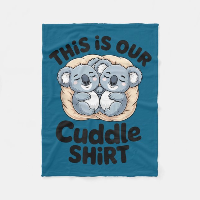Manta Polar This Is Our Cuddle Shirt Cute Koala Couple  (Anverso)