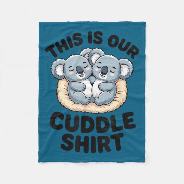 Manta Polar This Is Our Cuddle Shirt Cute Koala Couple  (Anverso)