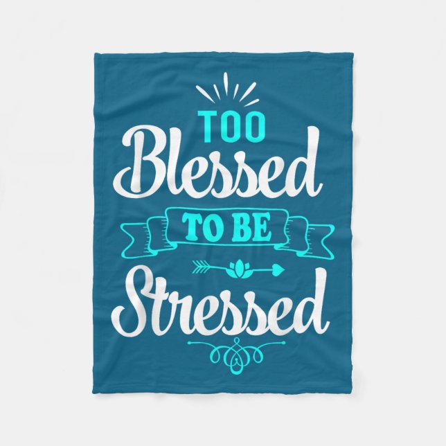 Manta Polar Too Blessed To Be Stressed, Motivation , Yoga Tee  (Anverso)