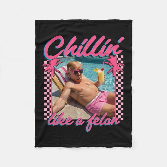 Manta Polar Trump Gracioso Chillin Como Un Felon Trump 2024 (Anverso)