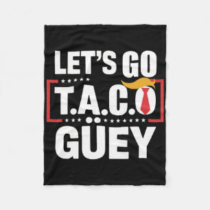 Manta Polar Vamos Taco Güey Diversión Protesta Política Anti T