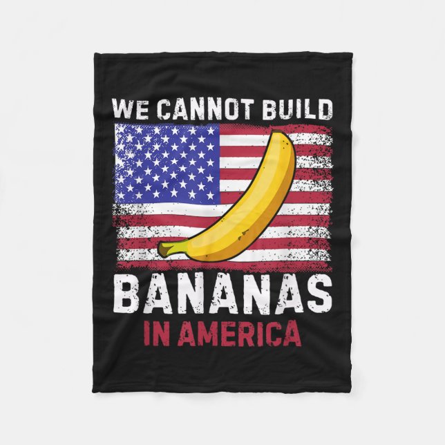 Manta Polar We Cannot Build Bananas In America - Funny  (Anverso)