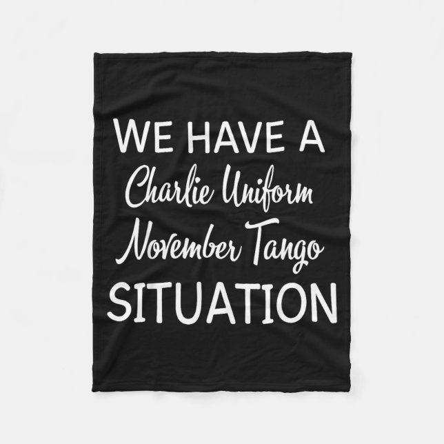 Manta Polar We Have A Charlie Uniform November Tango Situation (Anverso)