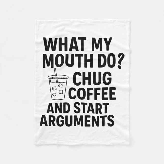 Manta Polar What My Mouth Do Chug Coffee And Start Arguments F (Anverso)
