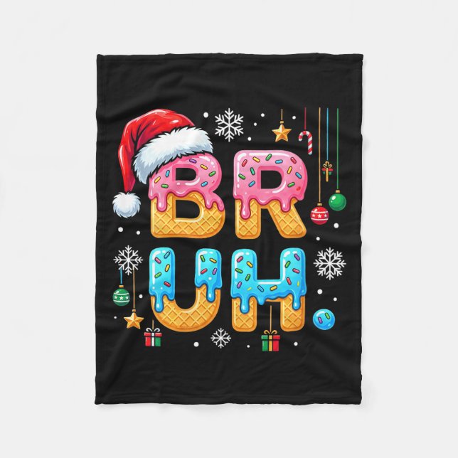 Manta Polar Womens Bruh Christmas Meme Ice Cream Drip Funny Sa (Anverso)