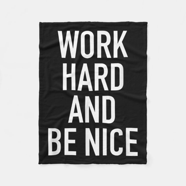 Manta Polar Work Hard And Be Nice - Motivational Quote  (Anverso)