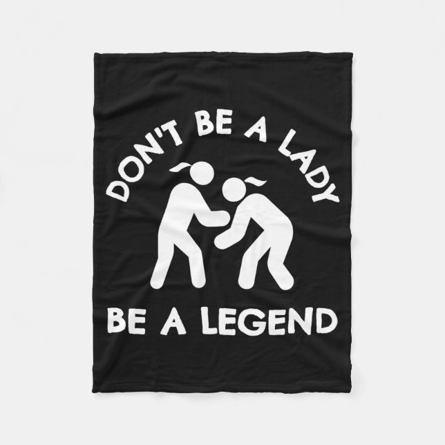 Manta Polar Wrestling Dont Be A Lady Be A Legend  (Anverso)