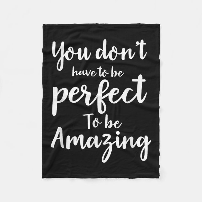 Manta Polar You Don’t Have To Be Perfect To Be Amazing Motivat (Anverso)