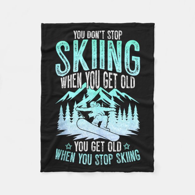 Manta Polar You Dont Stop Skiing When You Get Old Funny Skier  (Anverso)