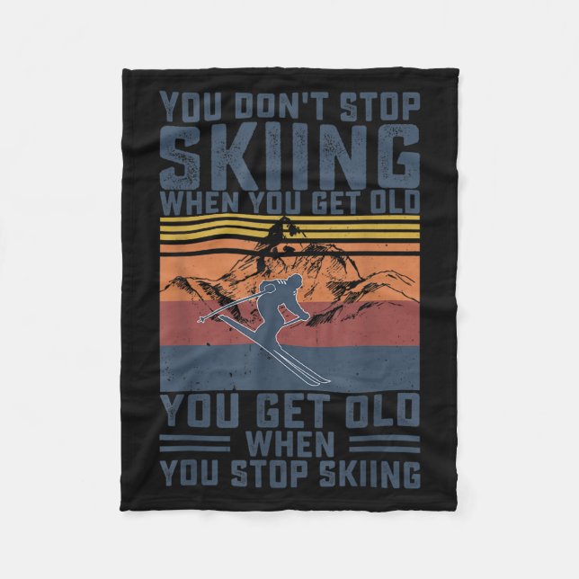 Manta Polar You Dont Stop Skiing When You Get Old Skier Skiing (Anverso)